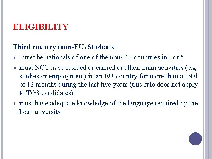 ELIGIBILITY Third country (non-EU) Students Ø must be nationals of one of the non-EU