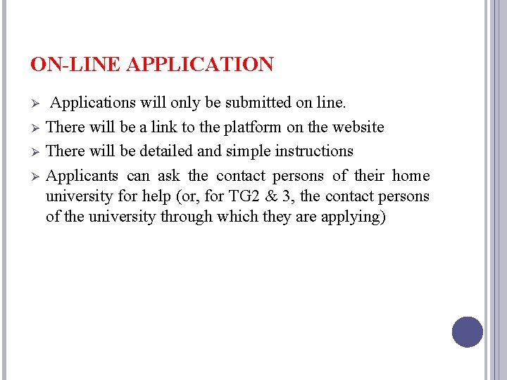 ON-LINE APPLICATION Ø Ø Applications will only be submitted on line. There will be