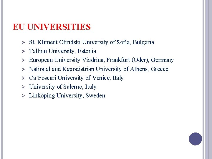 EU UNIVERSITIES Ø Ø Ø Ø St. Kliment Ohridski University of Sofia, Bulgaria Tallinn