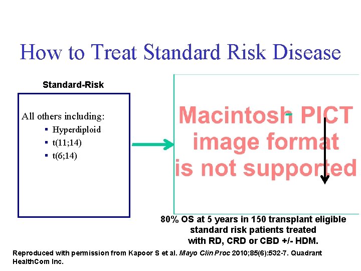 How to Treat Standard Risk Disease Standard-Risk All others including: § Hyperdiploid § t(11;