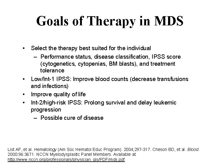 Goals of Therapy in MDS • • Select therapy best suited for the individual