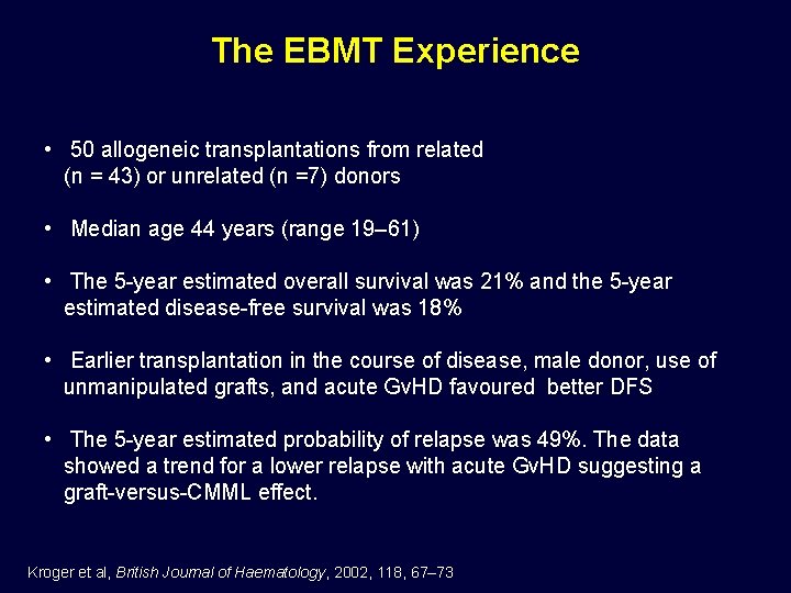 The EBMT Experience • 50 allogeneic transplantations from related (n = 43) or unrelated