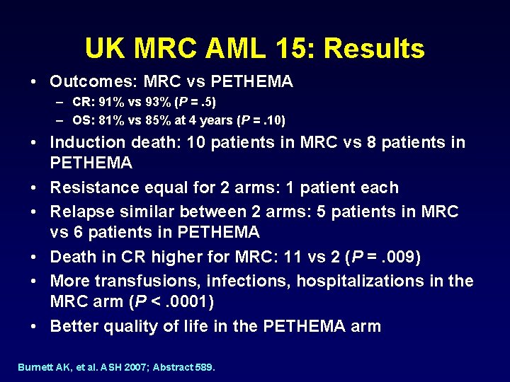 UK MRC AML 15: Results • Outcomes: MRC vs PETHEMA – CR: 91% vs