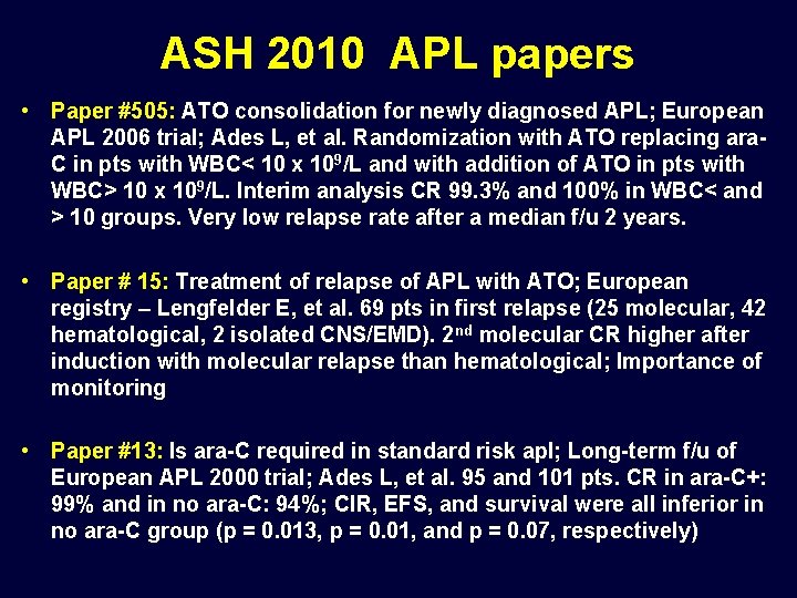 ASH 2010 APL papers • Paper #505: ATO consolidation for newly diagnosed APL; European
