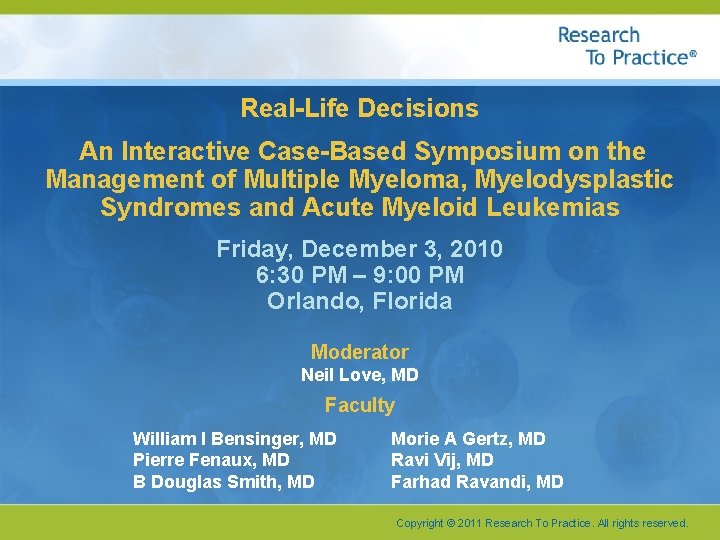 Real-Life Decisions An Interactive Case-Based Symposium on the Management of Multiple Myeloma, Myelodysplastic Syndromes