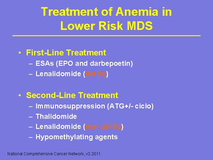 Treatment of Anemia in Lower Risk MDS • First-Line Treatment – ESAs (EPO and
