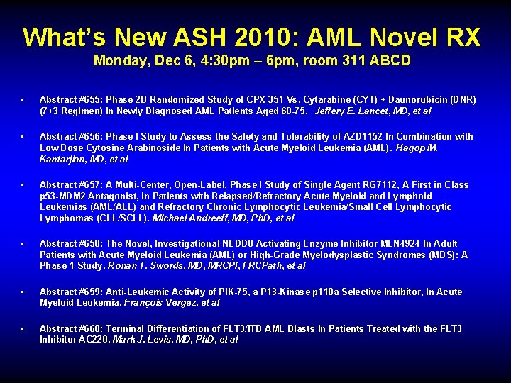 What’s New ASH 2010: AML Novel RX Monday, Dec 6, 4: 30 pm –