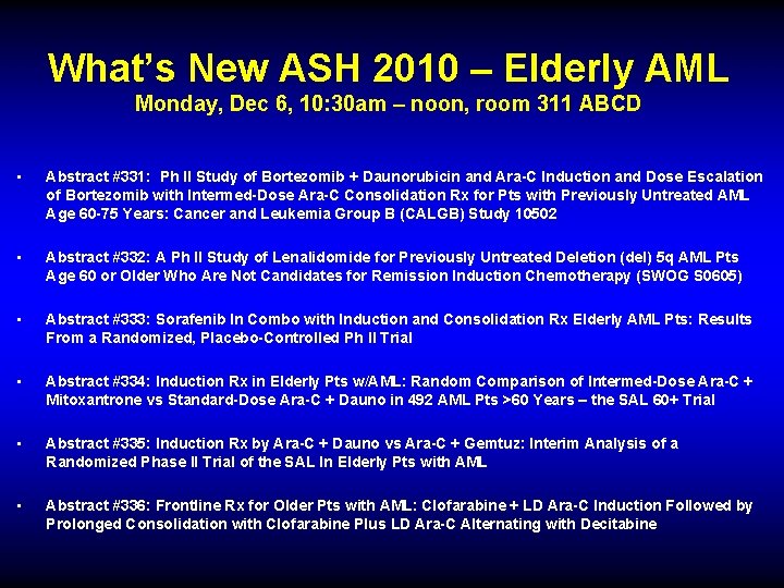 What’s New ASH 2010 – Elderly AML Monday, Dec 6, 10: 30 am –