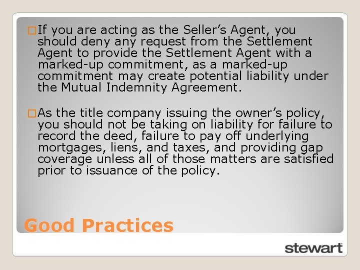 � If you are acting as the Seller’s Agent, you should deny any request