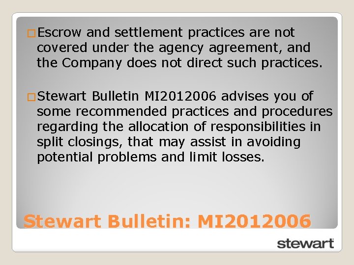 �Escrow and settlement practices are not covered under the agency agreement, and the Company