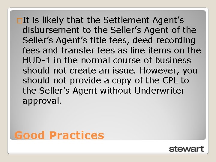 �It is likely that the Settlement Agent’s disbursement to the Seller’s Agent of the
