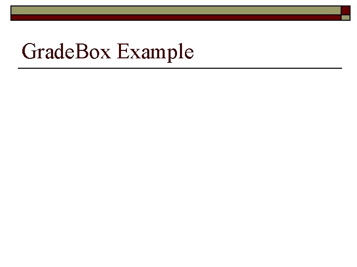 Grade. Box Example 