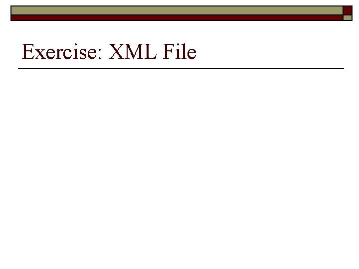 Exercise: XML File 