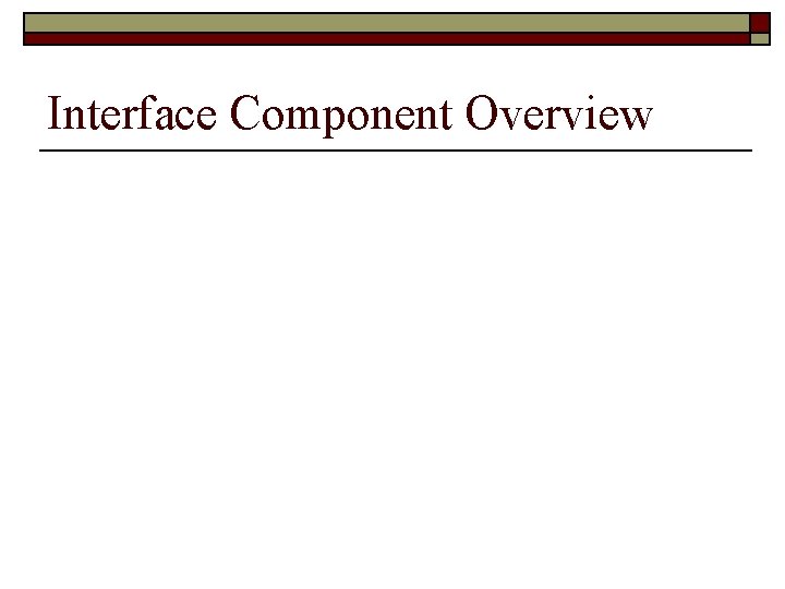 Interface Component Overview 