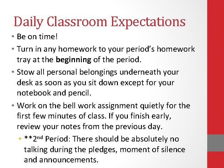 Daily Classroom Expectations • Be on time! • Turn in any homework to your