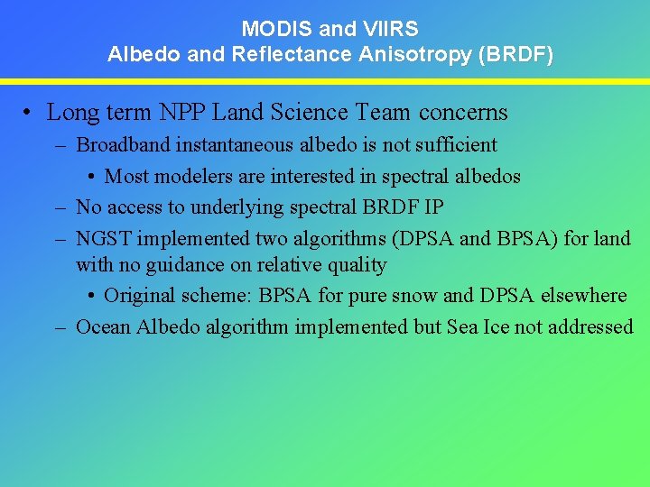 MODIS and VIIRS Albedo and Reflectance Anisotropy (BRDF) • Long term NPP Land Science