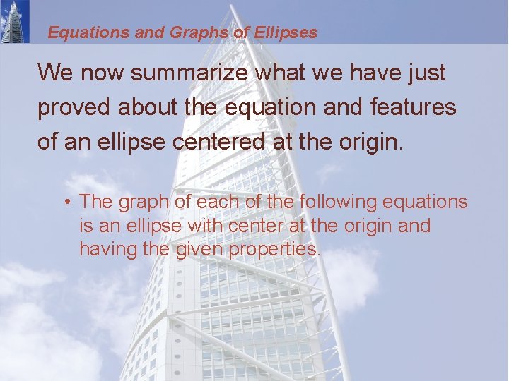 Equations and Graphs of Ellipses We now summarize what we have just proved about