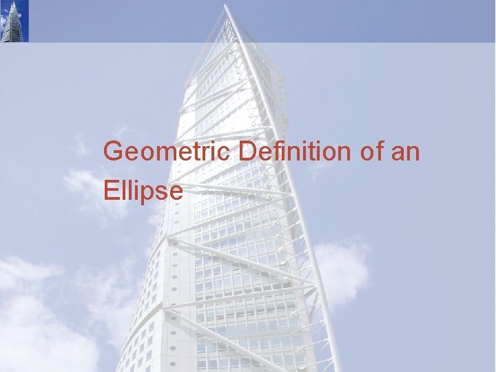 Geometric Definition of an Ellipse 