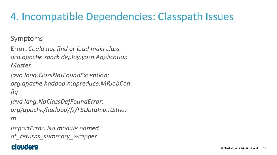 4. Incompatible Dependencies: Classpath Issues Symptoms Error: Could not find or load main class