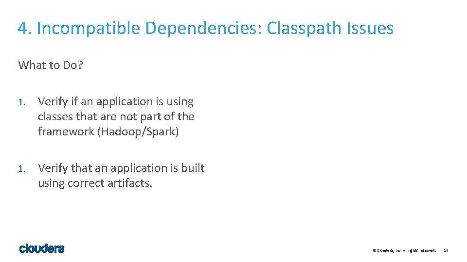 4. Incompatible Dependencies: Classpath Issues What to Do? 1. Verify if an application is