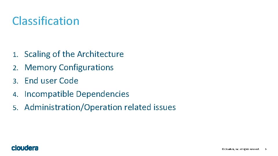 Classification 1. 2. 3. 4. 5. Scaling of the Architecture Memory Configurations End user