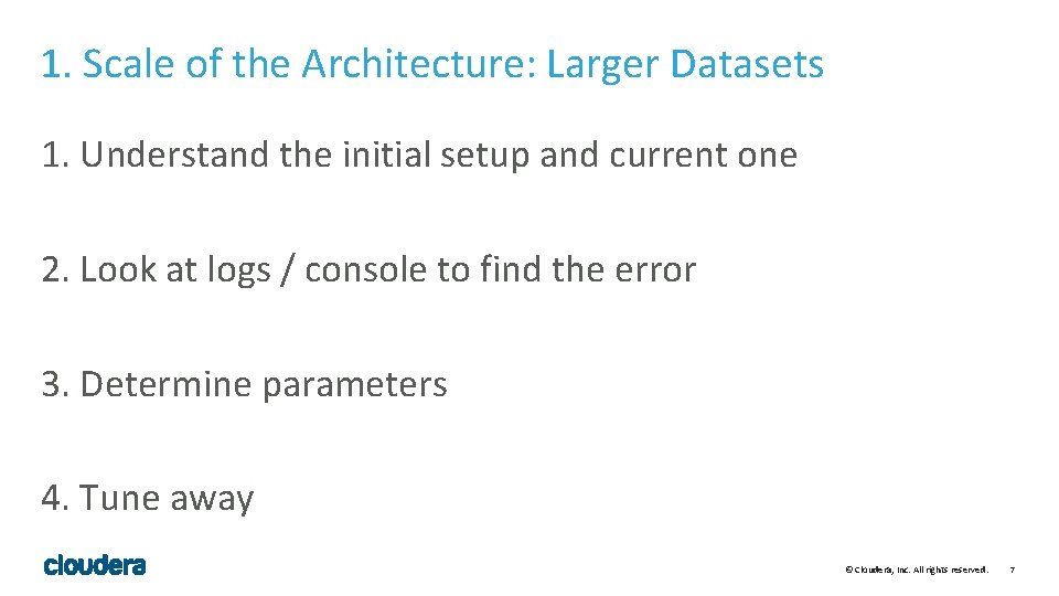 1. Scale of the Architecture: Larger Datasets 1. Understand the initial setup and current