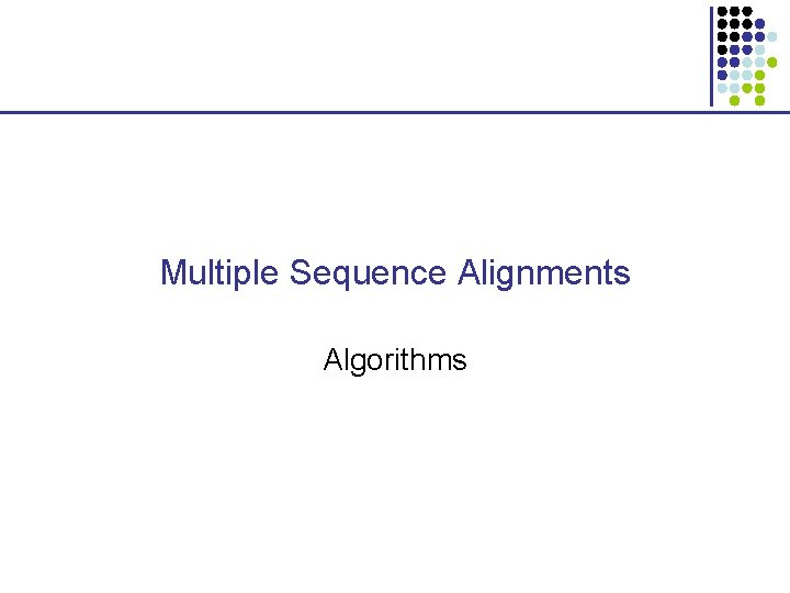 Multiple Sequence Alignments Algorithms 