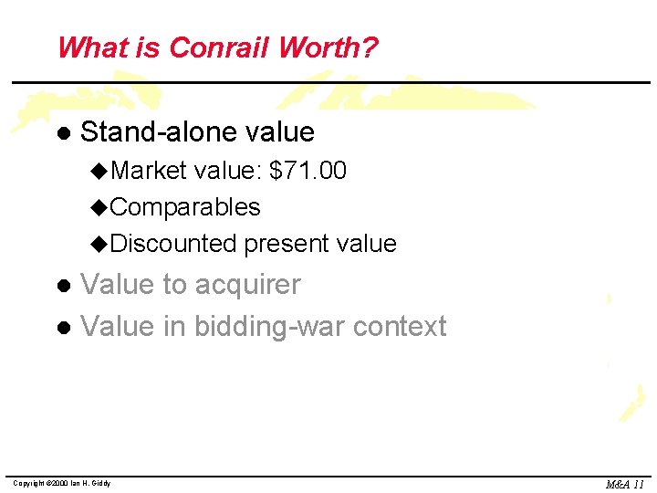 What is Conrail Worth? l Stand-alone value u. Market value: $71. 00 u. Comparables