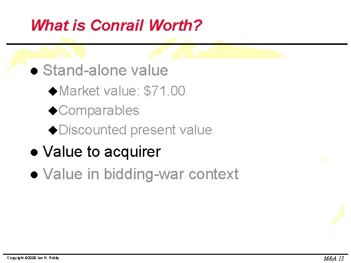 What is Conrail Worth? l Stand-alone value u. Market value: $71. 00 u. Comparables