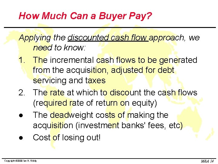 How Much Can a Buyer Pay? Applying the discounted cash flow approach, we need