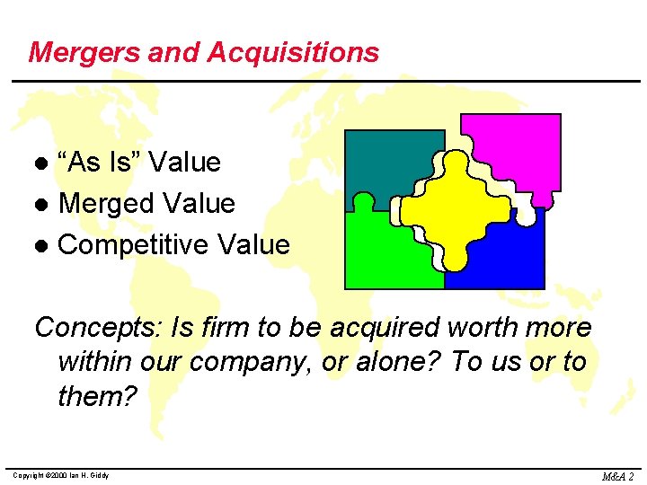 Mergers and Acquisitions “As Is” Value l Merged Value l Competitive Value l Concepts: