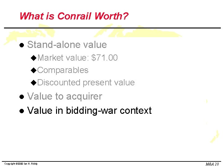 What is Conrail Worth? l Stand-alone value u. Market value: $71. 00 u. Comparables