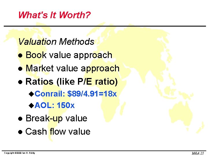 What's It Worth? Valuation Methods l Book value approach l Market value approach l