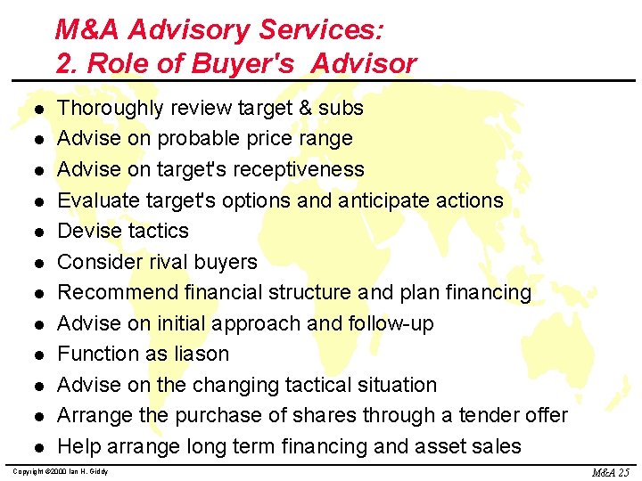 M&A Advisory Services: 2. Role of Buyer's Advisor l l l Thoroughly review target