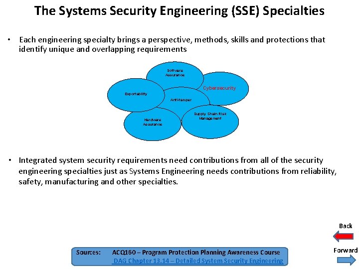 The Systems Security Engineering (SSE) Specialties • Each engineering specialty brings a perspective, methods,