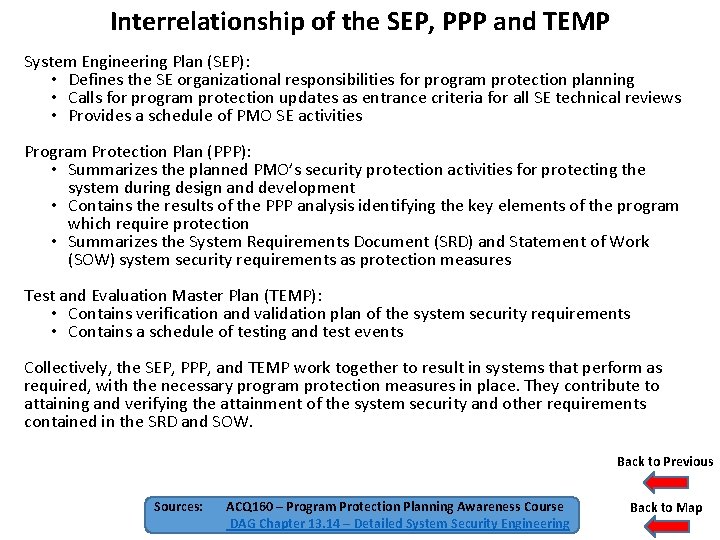 Interrelationship of the SEP, PPP and TEMP System Engineering Plan (SEP): • Defines the