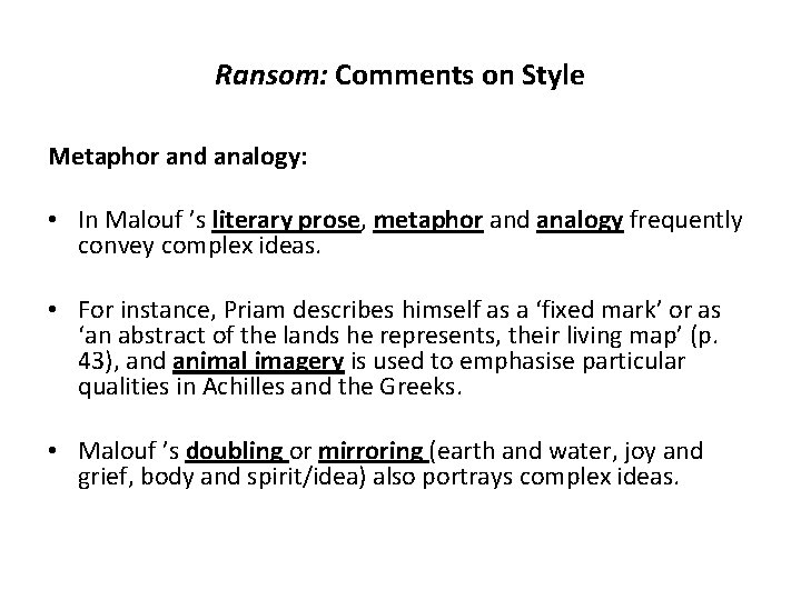 Ransom: Comments on Style Metaphor and analogy: • In Malouf ’s literary prose, metaphor