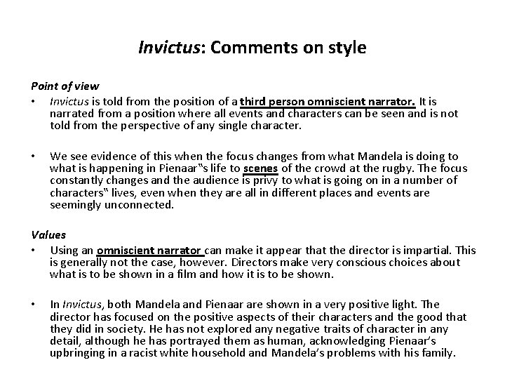 Invictus: Comments on style Point of view • Invictus is told from the position