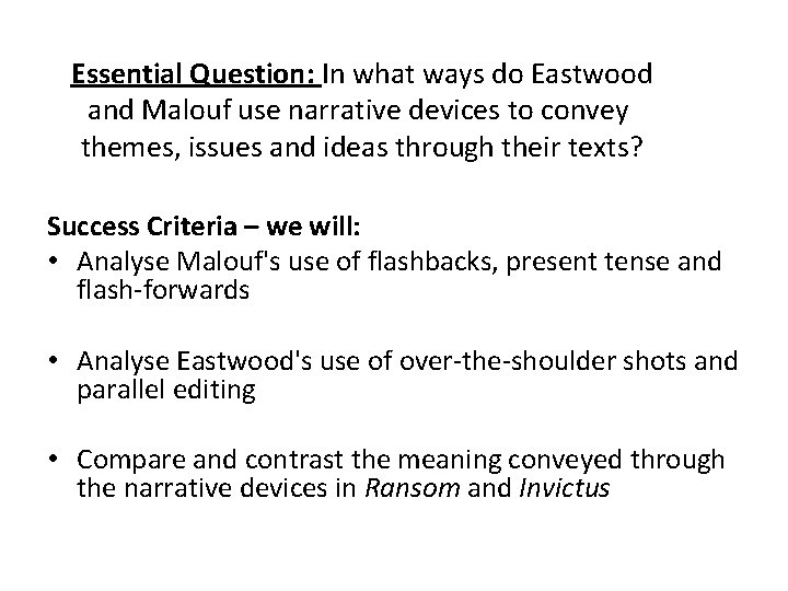 Essential Question: In what ways do Eastwood and Malouf use narrative devices to convey