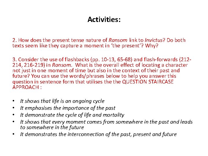 Activities: 2. How does the present tense nature of Ransom link to Invictus? Do