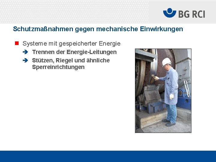 Schutzmaßnahmen gegen mechanische Einwirkungen n Systeme mit gespeicherter Energie è Trennen der Energie-Leitungen è