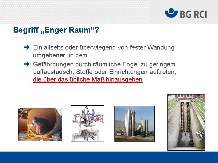 Begriff „Enger Raum“? è Ein allseits oder überwiegend von fester Wandung umgebener, in dem