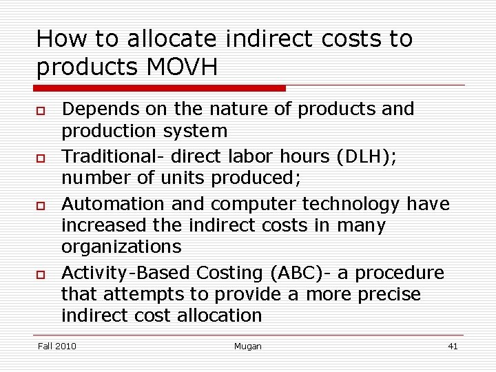 How to allocate indirect costs to products MOVH o o Depends on the nature