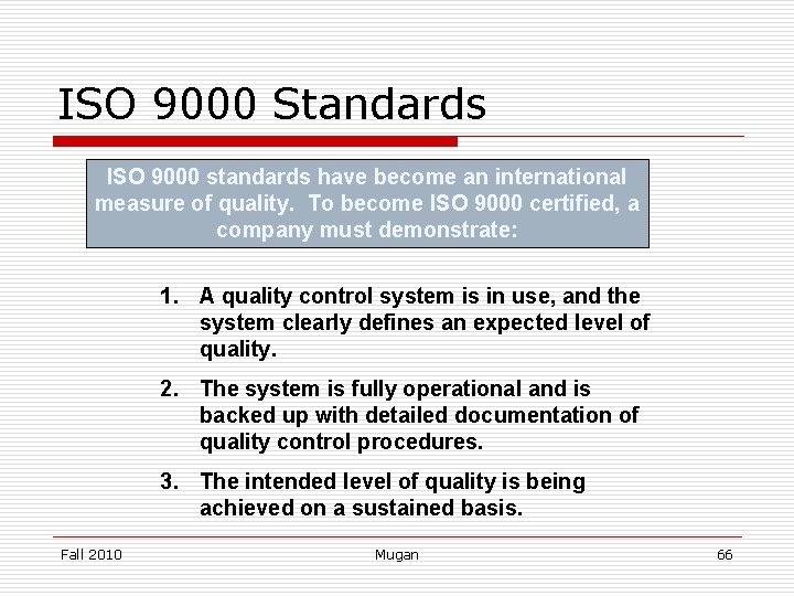 ISO 9000 Standards ISO 9000 standards have become an international measure of quality. To
