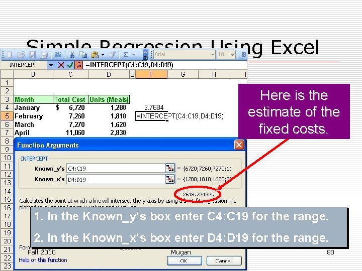Simple Regression Using Excel Here is the estimate of the fixed costs. 1. In
