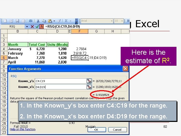 Simple Regression Using Excel Here is the estimate of R 2. 1. In the