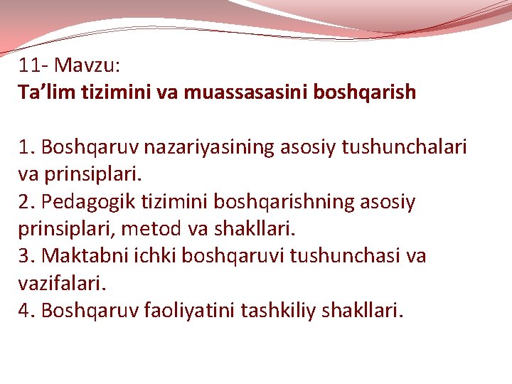 11 - Mavzu: Ta’lim tizimini va muassasasini boshqarish 1. Boshqaruv nazariyasining asosiy tushunchalari va