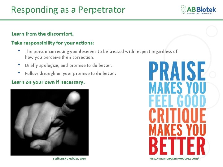 Responding as a Perpetrator Learn from the discomfort. • Take responsibility for your actions: