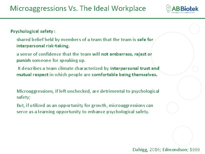 Microaggressions Vs. The Ideal Workplace Psychological safety : • • • shared belief held