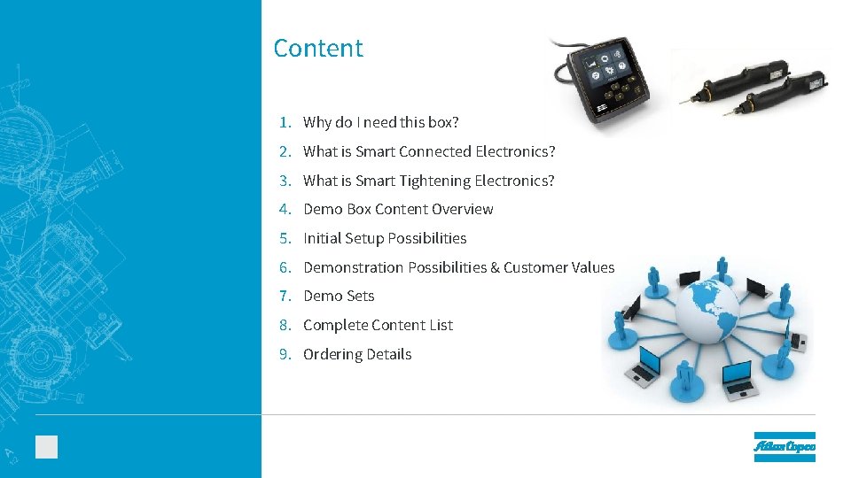 Content 1. Why do I need this box? 2. What is Smart Connected Electronics?